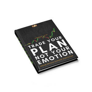 Trade The Plan Not Your Emotion Journal - Ruled Line - Dream Believe Achieve Strategies