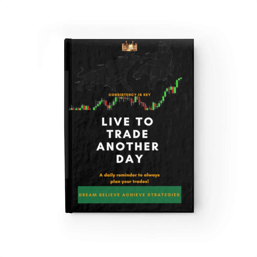 Live To Trade Another Day Journal - Ruled Line - Dream Believe Achieve Strategies