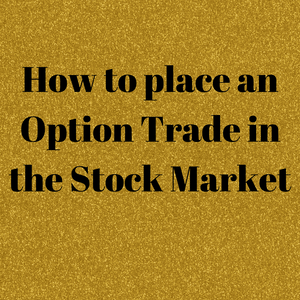 How to place an Option Trade in the Stock Market - Dream Believe Achieve Strategies