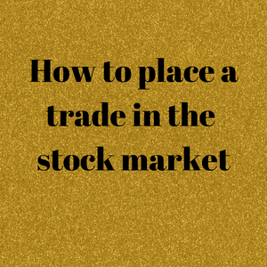 How to place a trade in the stock market - Dream Believe Achieve Strategies