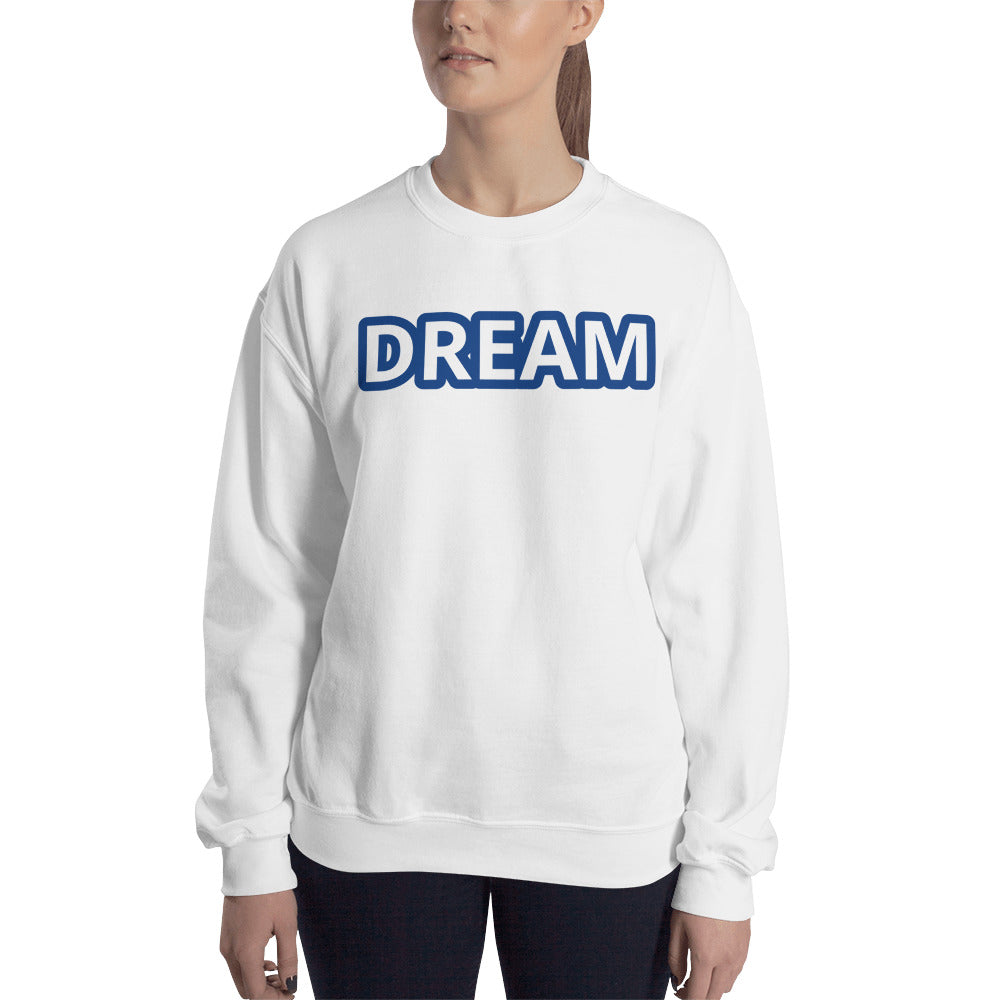 Motivational Unisex Dream Blue and White Sweatshirt - Dream Believe Achieve Strategies