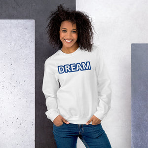 Motivational Unisex Dream Blue and White Sweatshirt - Dream Believe Achieve Strategies