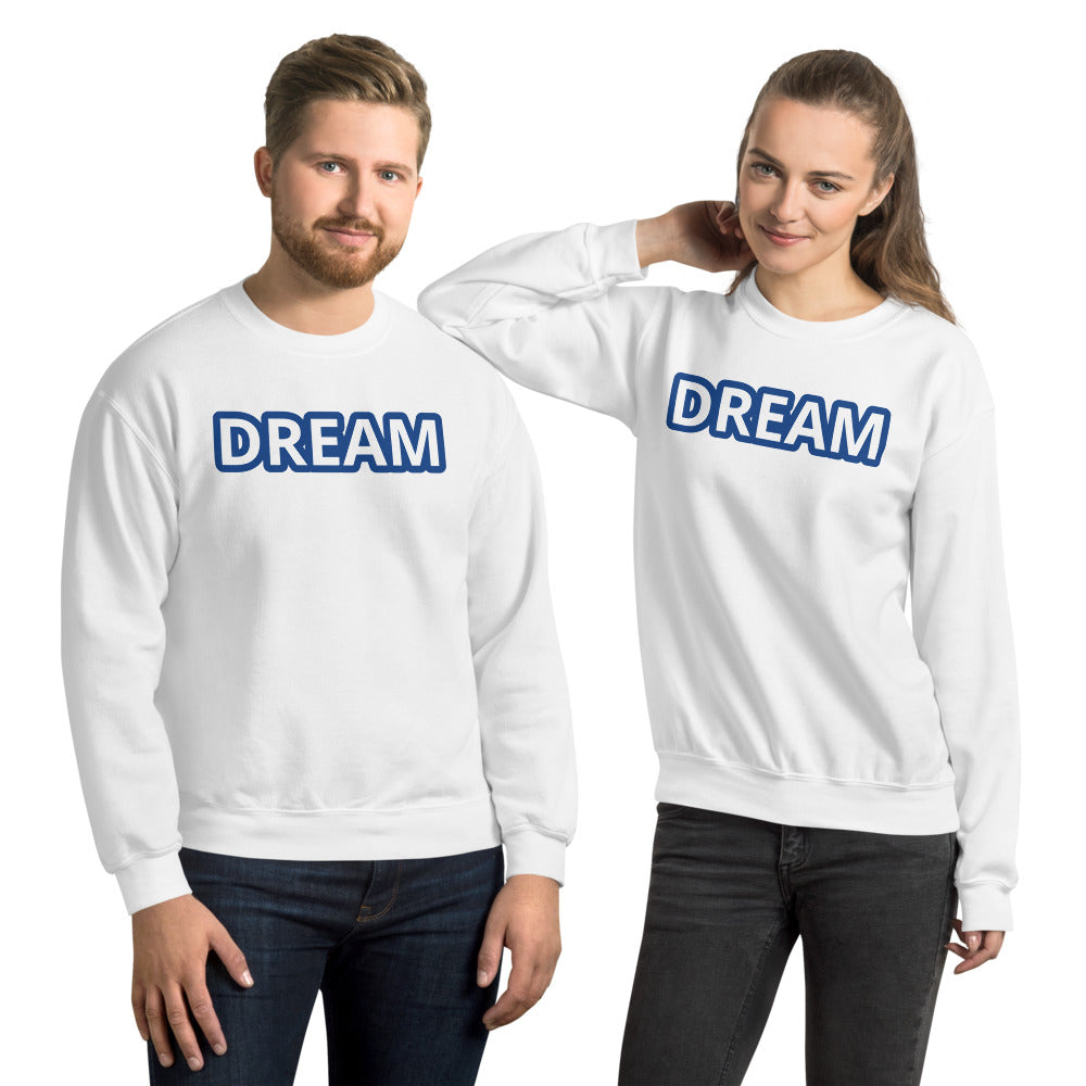 Motivational Unisex Dream Blue and White Sweatshirt - Dream Believe Achieve Strategies