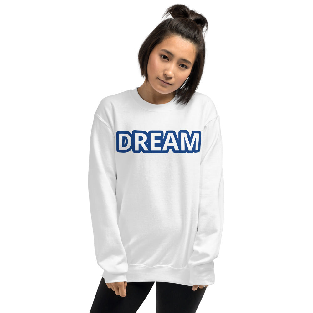Motivational Unisex Dream Blue and White Sweatshirt - Dream Believe Achieve Strategies