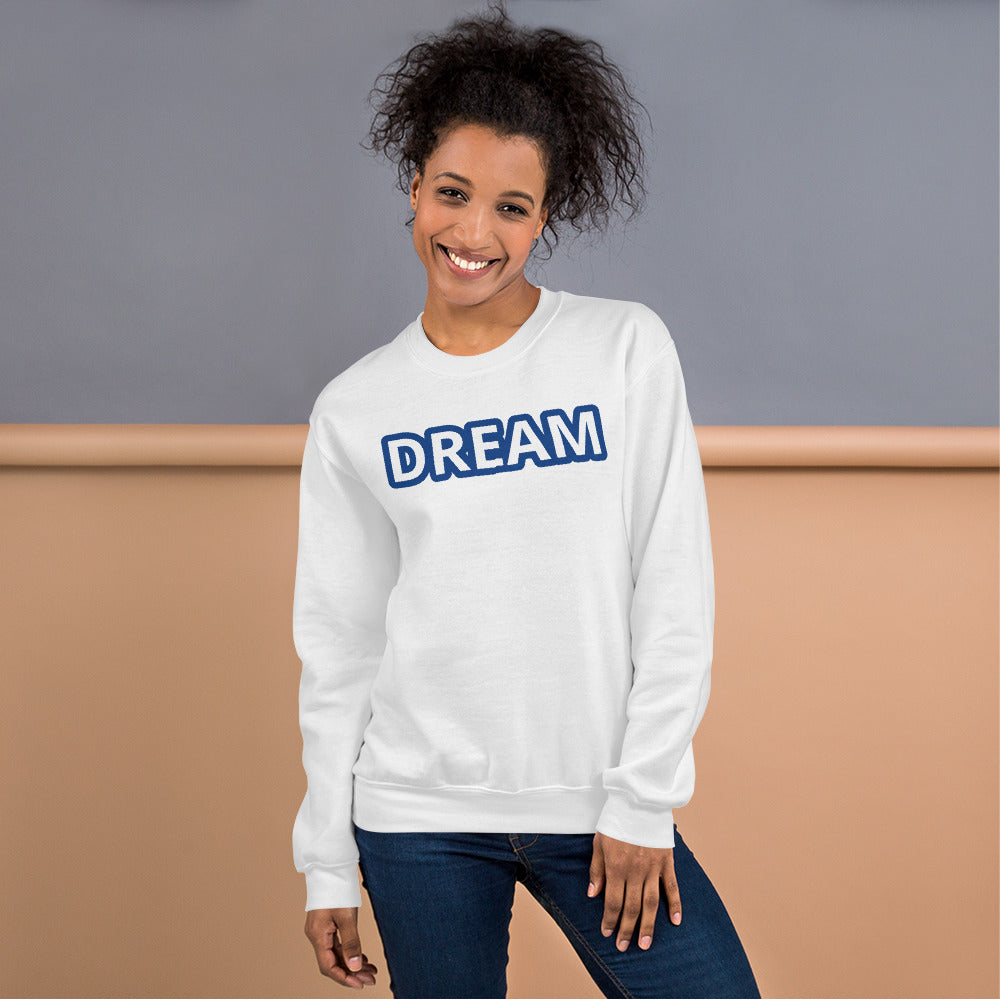 Motivational Unisex Dream Blue and White Sweatshirt - Dream Believe Achieve Strategies