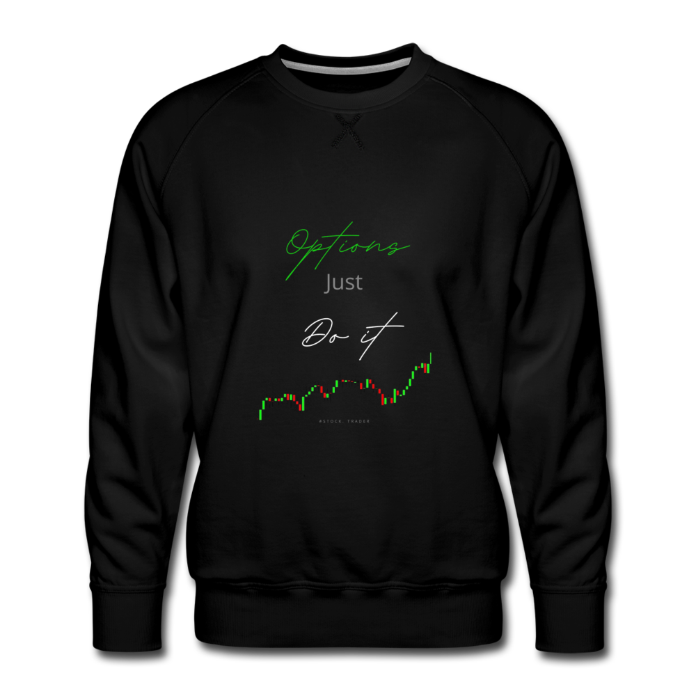 Men’s Options Just  Do it! Premium Sweatshirt - black